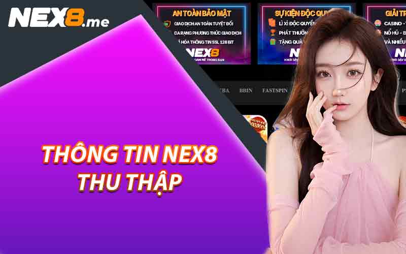 Thông tin NEX8 thu thập 